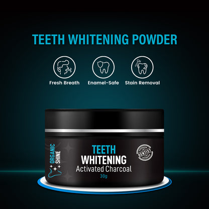 Organic Shine  (Activated Charcoal Teeth Whitening Powder)